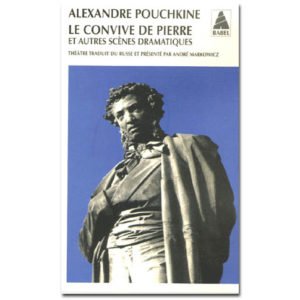 POUCHKINE: Le convive de pierre et autres scènes dramatiques