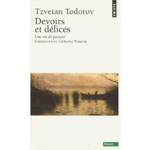 Todorov Tzvetan : Devoirs et Délices. Une vie de passeur