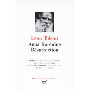 Tolstoï Léon  : Anna Karénine. Résurrection (LA PLEIADE)