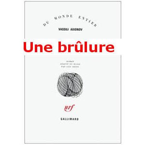 AXIONOV Vassili : Une Brûlure