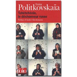 Politkovskaïa Anna : Tchétchénie, le déshonneur russe (poche)