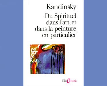 Kandinsky Wassily : Du spirituel dans l’art et dans la peinture