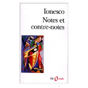 Ionesco Eugène : Notes et contre-notes
