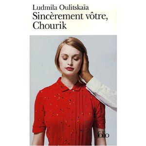 OULITSKAIA Ludmila : Sincèrement vôtre, Chourik