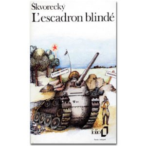 Skvorecky Josef : L’Escadron blindé