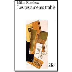 Kundera Milan: Les testaments trahis