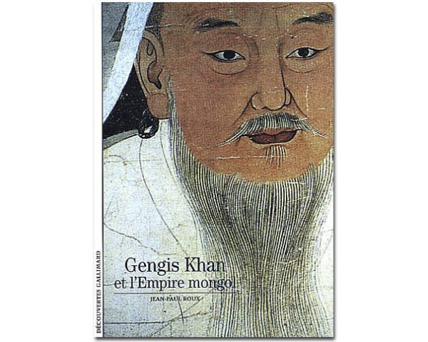 Jean-Paul ROUX : Gengis Khan et l’Empire Mongol