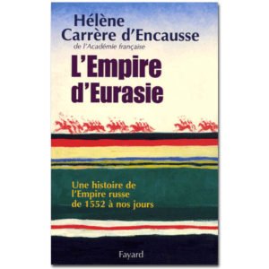 Carrère d’Encausse : L’Empire d’Eurasie…Empire russe de 1552