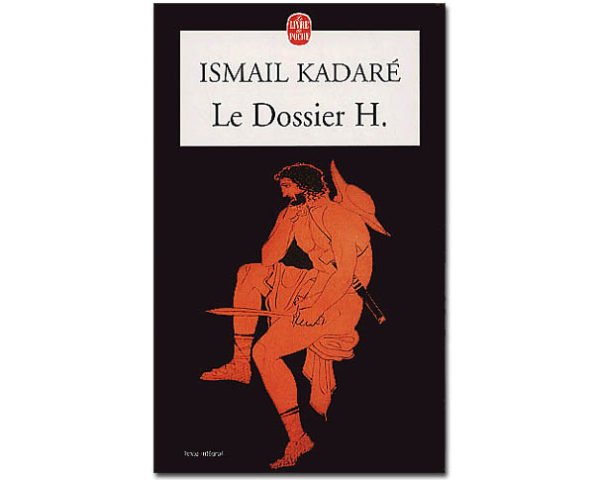 KADARE Ismaïl : Le dossier H.