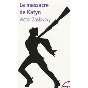 Zaslavsky Victor : Le massacre de Katyn. Crime et mensonge