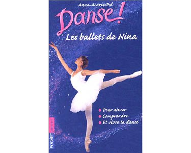 Pol Anne-Marie : Danse ! Les ballets de Nina
