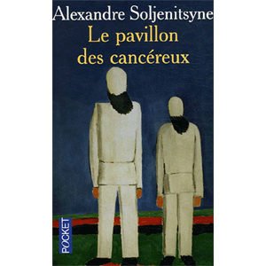 Soljénitsyne Alexandre : Le Pavillon des cancéreux