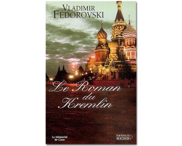 FEDOROVSKI Vladimir : Le roman du Kremlin