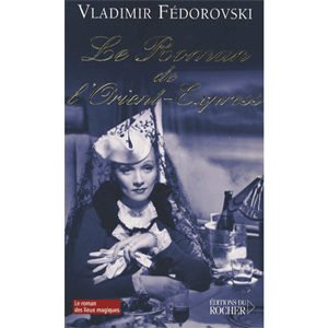 FEDOROVSKI Vladimir : Le roman de l’Orient-Express