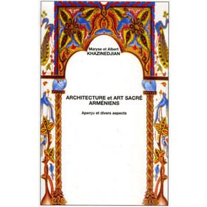 Architecture et art sacré arméniens. Aperçu et divers aspects