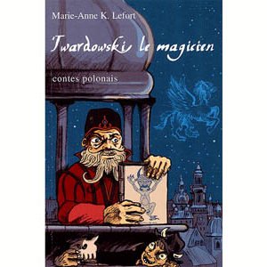 Twardowski le magicien. Contes de Pologne