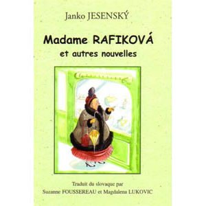 Jesensky Janko : MADAME RAFIKOVA ET AUTRES NOUVELLES
