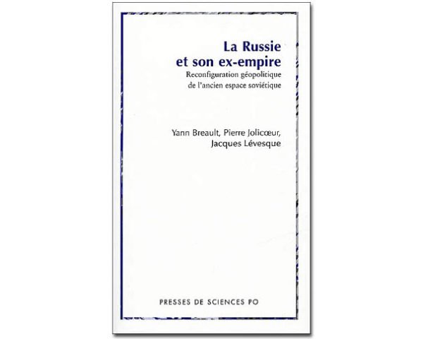 La Russie et son ex-empire. Reconfiguration géopolitique…