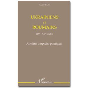 UKRAINIENS ET ROUMAINS (IXe-XXe s.) – Ruzé Alain