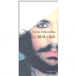Zalotoukha Valery : Le Musulman