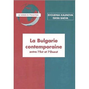 LA BULGARIE CONTEMPORAINE ENTRE L’EST ET L’OUEST