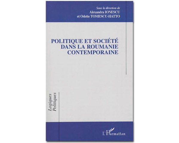 Politiques et société dans la Roumanie contemporaine