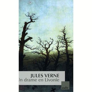 Verne Jules : Un drame en Livonie