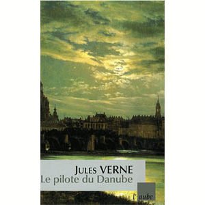 Verne Jules : Le pilote du Danube