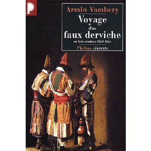 Vambéry Arminius : Voyage d’un faux derviche en Asie centrale