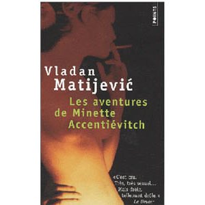 Vladan Matijevic : Les aventures de Minette Accentiévitch