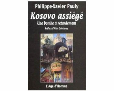 Pauly Philippe Xavier : Kossovo assiégé Une bombe à retardement