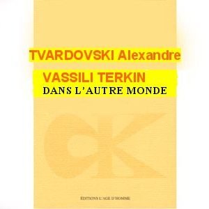 TVARDOVSKI Alexandre : Vassili Terkin dans l’autre monde