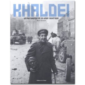 KHALDEI – Un photoreporter en Union Soviétique