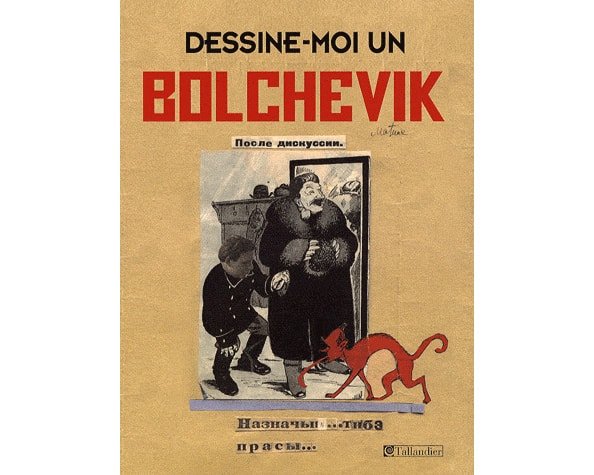 Dessine-moi un bolchevik – Les caricaturistes du Kremlin 1923-37