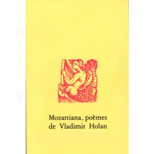 Mozartiana, poèmes de Vladimir Holan (bilingue fr-tchèque)