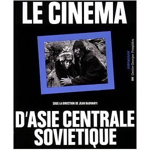 Le Cinema d’asie centrale soviétique
