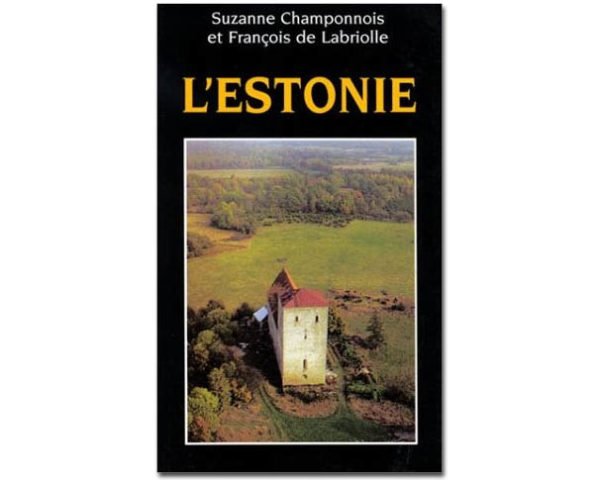 L’Estonie (S. Champonnois, F. de Labriolle)