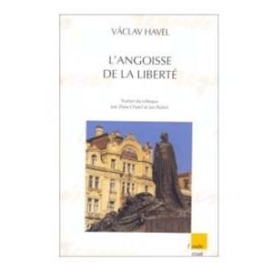 Havel Vàclav : L’angoisse de la liberté