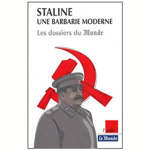 Staline. Une barbarie moderne (Les dossiers du Monde)