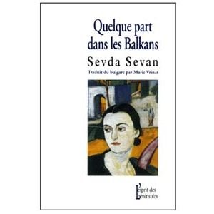 Sevan Sevda : Quelque part dans les Balkans I