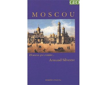 Armand Sylvestre, Charles Stépanoff  : Moscou