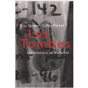 LES TOMBES. Srebrenica et Vukovar