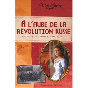 A l’aube de la révolution russe. Journal de Liouba 1916-1917