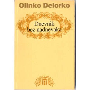 Livre en croate : Olinko Delorko – Dnevnik bez nadnevaka