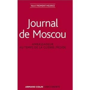 Journal de Moscou – Ambassadeur au temps de la guerre froide