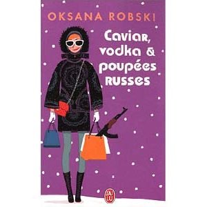 Robski Oksana : Caviar, vodka et poupées russes