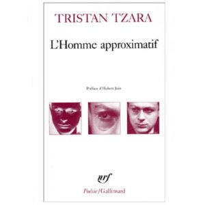 Tzara Tristan : L’homme approximatif – 1925-1930