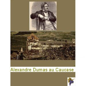 Azerbaïdjan Guide : Alexandre Dumas au Caucase (français)